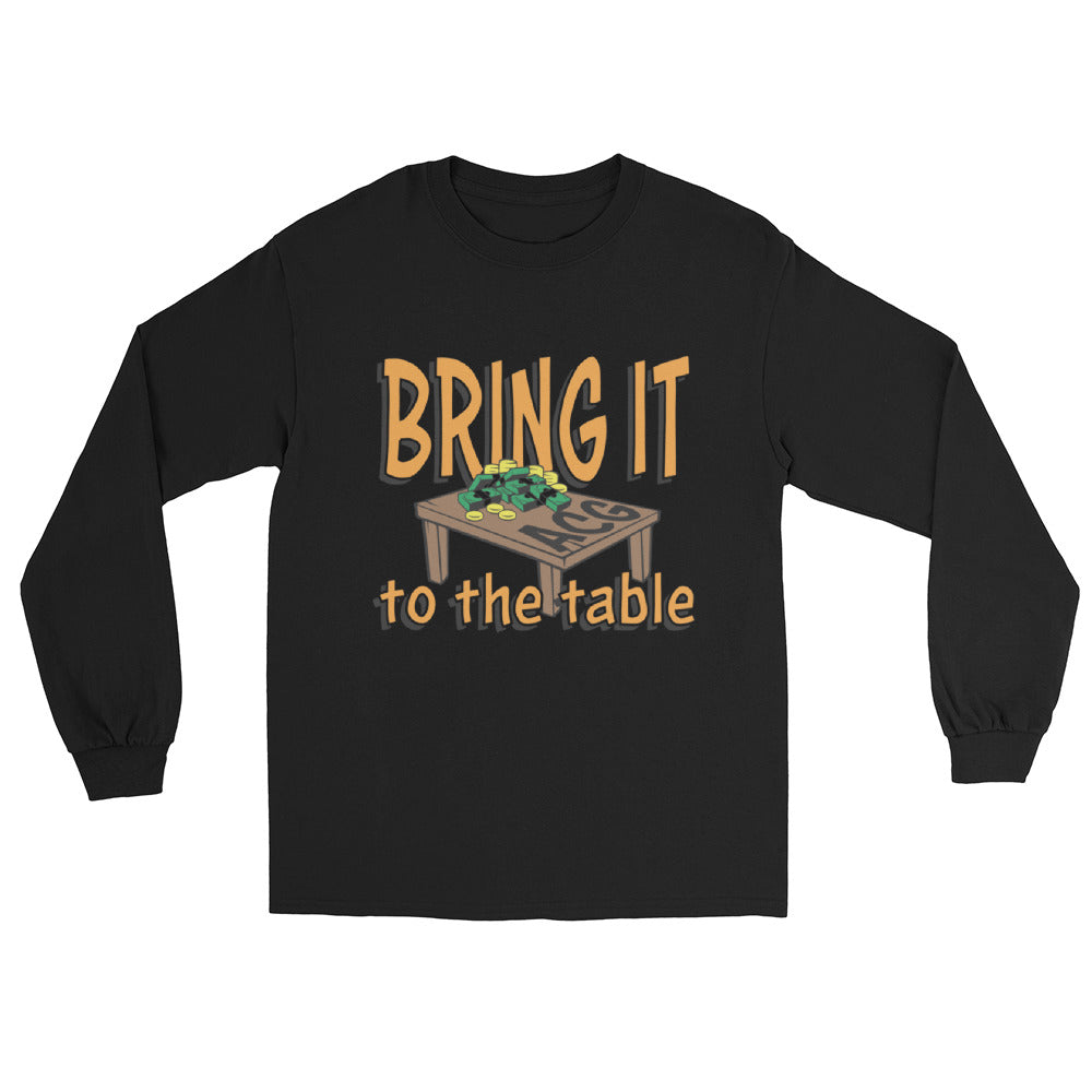 Men’s Long Sleeve bring it to the table Shirt