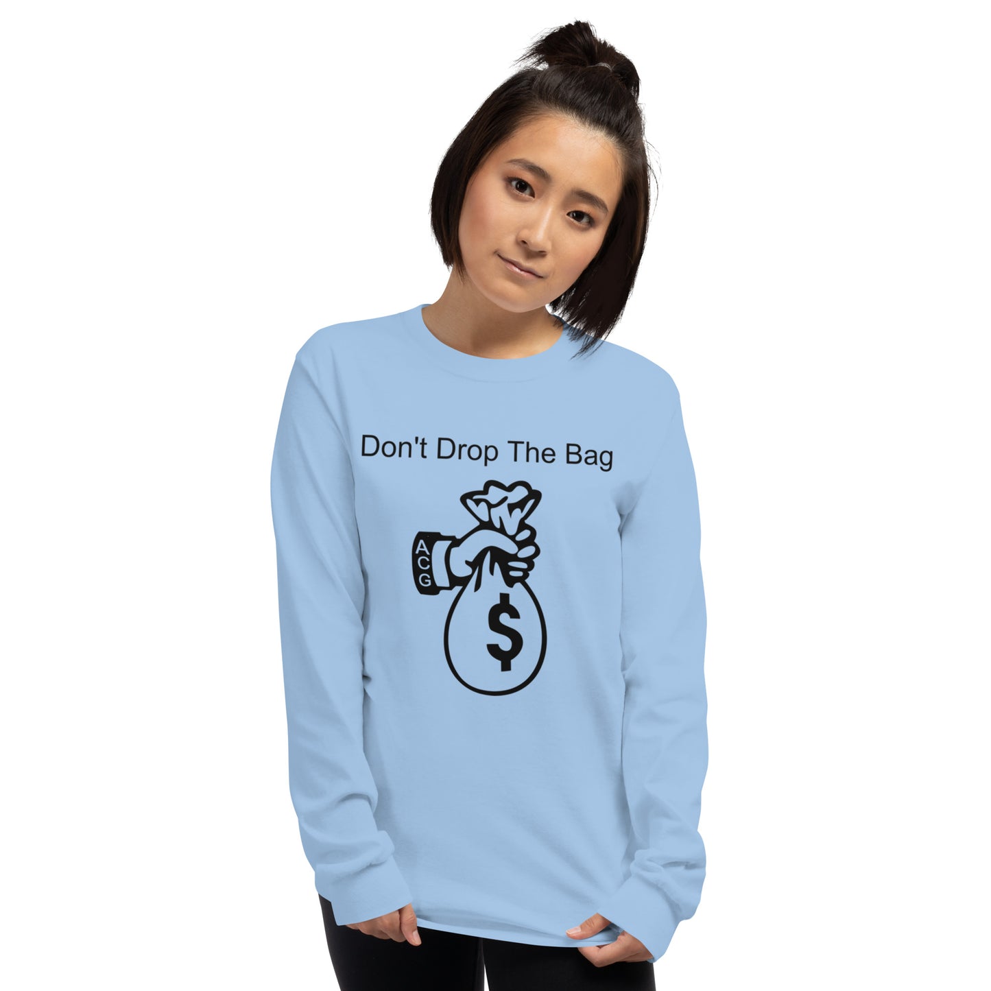 Dont drop the bag Long Sleeve Shirt