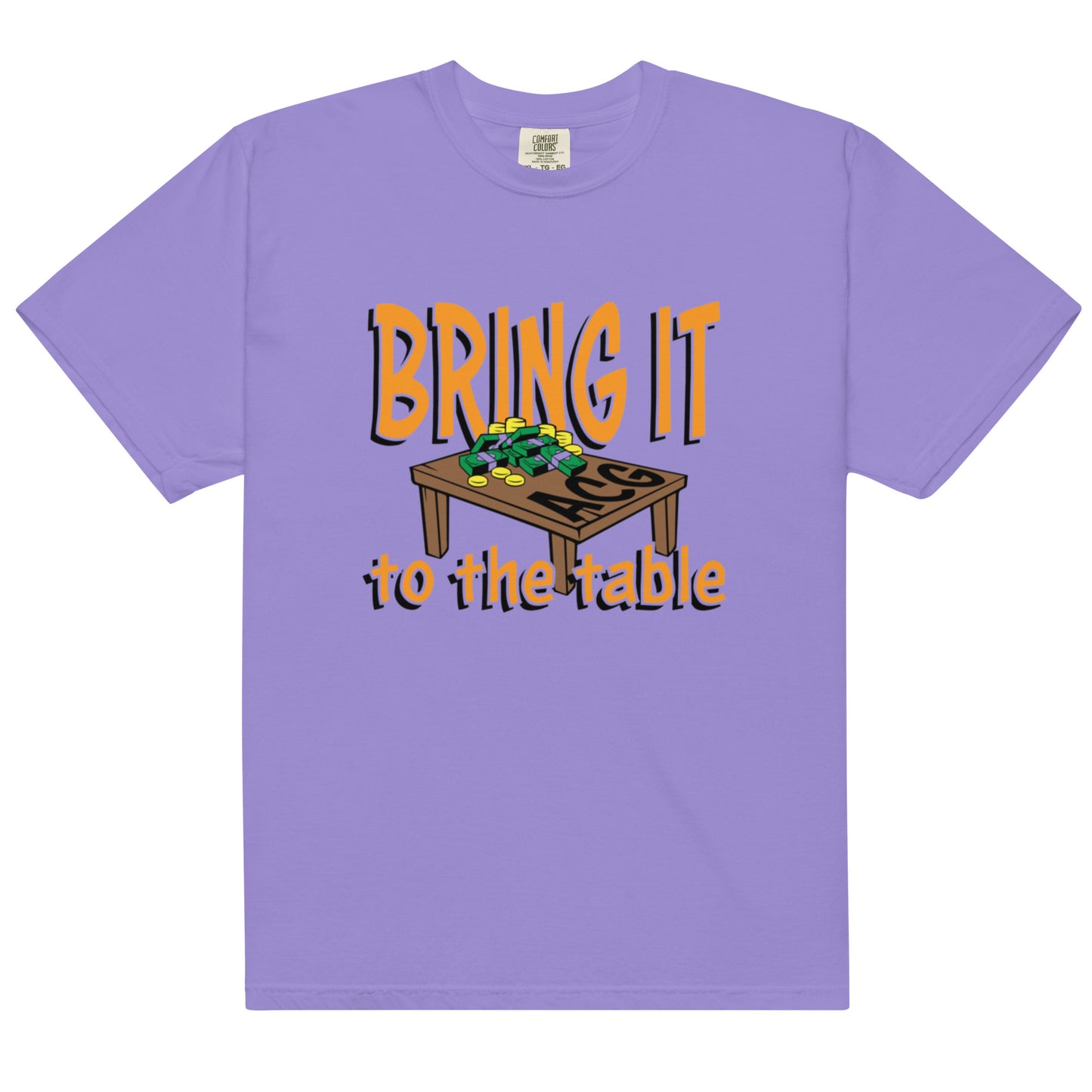 Bring it to the table heavyweight t-shirt